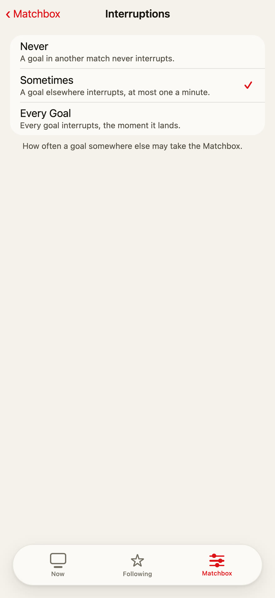 The app's Interruptions picker: Never, Sometimes, Every Goal.